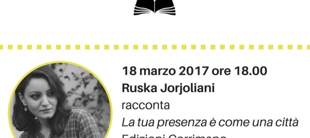 Ruska Jorjoliani racconta il suo “La tua presenza è come una città” il18 marzo all’Otium di Marsala