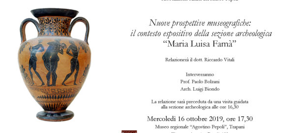 Relazione dal titolo Nuove prospettive museografiche: il contesto espositivo della sezione archeologica “Maria Luisa Famà”