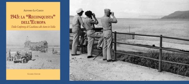 Presentazione del libro “1943: LA ‘RECONQUISTA’ DELL’EUROPA. Dalla Conferenza di Casablanca allo sbarco in Sicilia
