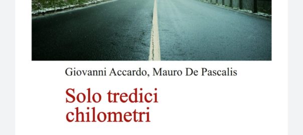 Il 5 marzo incontro-presentazione del libro “Solo tredici chilometri”