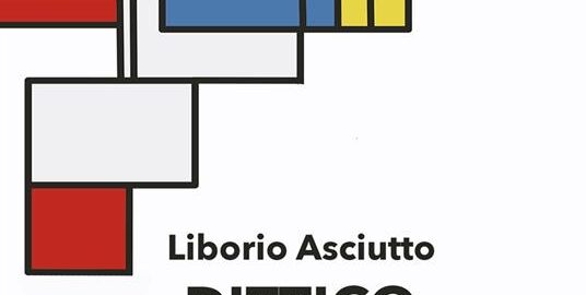 Nell’ambito dell’iniziativa di BCsicilia “30 libri in 30 giorni” martedì si presenta il volume “Dittico Artistico Spirituale” di Liborio Asciutto