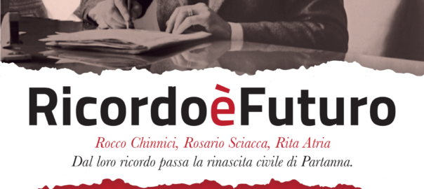 “Ricordo è Futuro – Rocco Chinnici, Rosario Sciacca, Rita Atria”