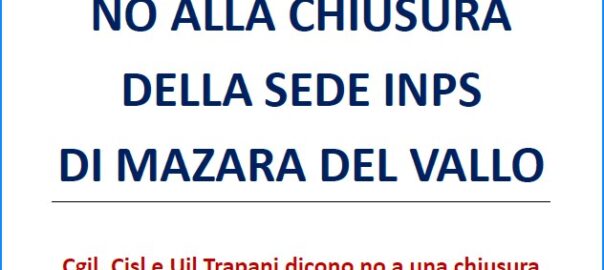 Cgil, Cisl e Uil Trapani domani in sit in contro la chiusura dell’Inps di Mazara del Vallo